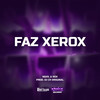 FAZ XEROX (Explicit) - G Rox&NGKS&DJ CR Original
