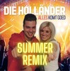 Alles komt goed (Summer Remix) - Die Holländer