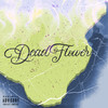 Dead Flower (Explicit) - ICK