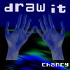 Draw It - Chancy