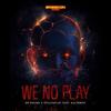 We No Play(feat. Kalibwoy) - Dr Phunk&Childsplay