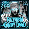 Return of the Gibby Dead (Explicit) - Gibby Stites