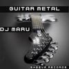 Guitar Metal - DJ Maru