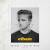 Before I Lose My Mind (Stripped) - Etham