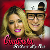 Cinderela - Bella&MC Gui