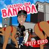 Cazando Una Bandida - Puty Euro