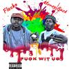 Fuck Wit Us (Explicit) - Money Back&Flocko