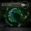 See Ya Later (Original Mix) - Phutek&D.A.V.E. The Drummer