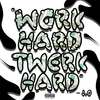 Work Hard Twerk Hard (Explicit) - J.O