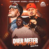 Quer Meter Ou Me Ter (Explicit) - Elvis Mankada&V1NN1E&MC GAELL&MC MT