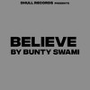 Believe - Bunty Swami