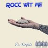 Rocc Wit Me (Explicit) - Vic Royals&Angel Castro