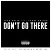 Don't Go There (Explicit) - Yung Swiss&Frank Casino