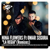 La Regia (Alberto Ponzo & Fontez Vrah Remix) - Nina Flowers&Omar Segura&Alberto Ponzo&Fontez Vrah