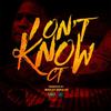 I On't Know (Explicit) - CT