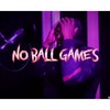 No Ball Games (Explicit) - SOLSA