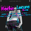 Noche de Locura (Remix|Explicit) - Super Yei&Juanka&Yomo&Osquel&Towy&Gotay&Sammy & Falsetto&Casper Magico