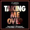 Taking Me Over(feat. Alex Carbonel & Deuce Eclipse) (Explicit) - J. Lately&Alex Carbonel&Deuce Eclipse