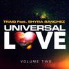 Universal Love[feat. Shyra Sanchez] (Dan De Leon Dub) - Traig&Shyra Sanchez