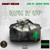 Run It Up (feat. Ave St. Chuck Wood) (Explicit) - Money Beezoe&Ave St. Chuck Wood