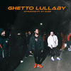 Ghetto Lullaby - Ay Huncho