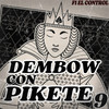 Dembow Con Pikete 9 - F1 El Control