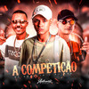 A Competição (Explicit) - MC Renatinho Falcão&Mc Lipivox&Dj Aurélio&DJ SGC