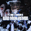 Bad Mon (Remix|Explicit) - New Boy Genius&DNL&Shaem K