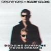 Dodging Sunshine (Fever Dreams) - Dreamers&Robert DeLong