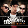 De Lao a Lao (Remix No Pierdes El Break) - Dasoul&Fito Blanko&Maffio