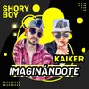 Imaginandote (Explicit) - Kaiker&Shory Boy