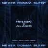 Never Gonna Sleep - Helion&alamo&Julia Hallåsen