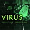 Virus(feat. Rezz & Mudassar Qureshi) (Explicit) - Zargham&Rezz&Mudassar Qureshi