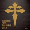 Fire In The Disco (Original Mix) - Criminish