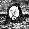 Save Me (Explicit) - SNXP