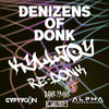 Denizens of Donk (Kylljoy Re-Donk) (feat. Kylljoy) - Alpha Transmission&CVPTVGON&Dank Frank&Kylljoy