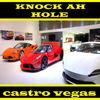 KNOCK AH HOLE (Explicit) - Castro Vegas