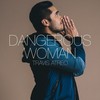 Dangerous Woman - Travis Atreo