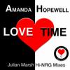 Love Time (Julian Marsh Remix Hi-NRG Extended Mix) - Amanda Hopewell&Julian Marsh