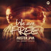 We Are Free (Club Mix) - Mister Jam&Johnny Franco&Acci