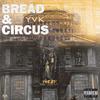 Bread & Circus (Explicit) - Yvk