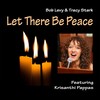 Let There Be Peace(feat. Krisanthi Pappas) - Bob Levy&Tracy Stark&Krisanthi Pappas