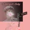 Bubblegum Baby (Explicit) - LxstBxy&Moki&Larson Esko