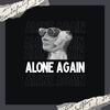 Alone Again (feat. Ashworth & Connor price) (Explicit) - Tayk49&Ashworth&Connor Price