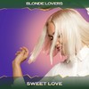 Sweet Love (Cool Rhythms Mix, 24 Bit Remastered) - Blonde Lovers