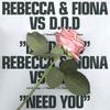 Need You (Rebecca & Fiona vs D.O.D) - D.O.D&Rebecca & Fiona