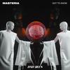 Got To Know - Masteria