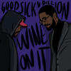 Wine On It(feat. GoodSick) (Explicit) - DILLION&Goodsick