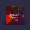 You Are - wbrblol