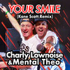 Your Smile (Kane Scott Remix) - Charly Lownoise&Mental Theo